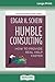 Humble Consulting: How to Provide Real Help Faster
