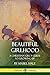 Beautiful Girlhood: A Christian Girl's Guide to Growing Up