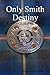 Only Smith Destiny