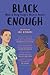 Black Enough: Stories of Be...