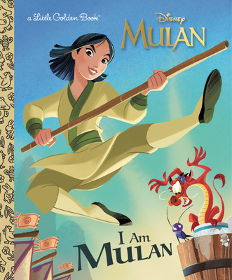 I Am Mulan (Disney Princess) (Little Golden Book)