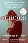 Unbelievable by T. Christian Miller