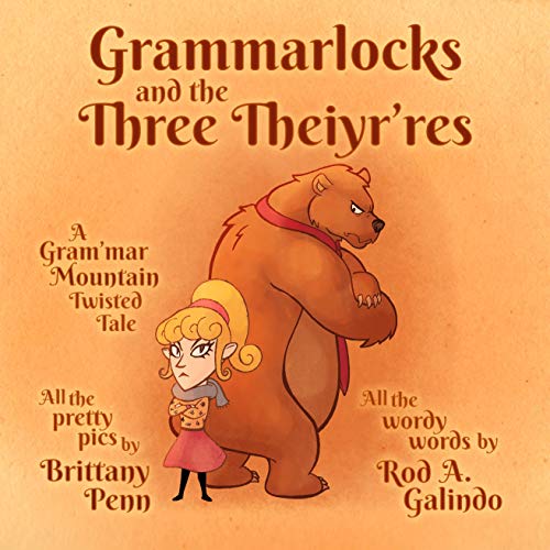 Grammarlocks and the Three Theiyr'res: A Gram'mar Mountain Twisted Tale (Tales from Atop Gram'mar Mountain Book 1)
