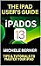 The iPad User's Guide iPADO...
