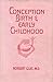 Conception, Birth and Early Childhood