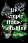 The Temple House Vanishing by Rachel Donohue