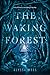 The Waking Forest