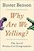 Why Are We Yelling?: The Ar...