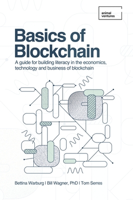 Basics of Blockchain: A guide for building literacy in the economics, technology, and business of blockchain (Paperback)