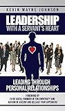 Leadership with a Servant's Heart: Leading through Personal Relationships