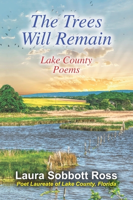 The Trees Will Remain: Lake County Poems (Paperback)