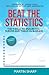 Beat the Statistics: The 9 Skills to Ensure You Survive and Thrive in Business