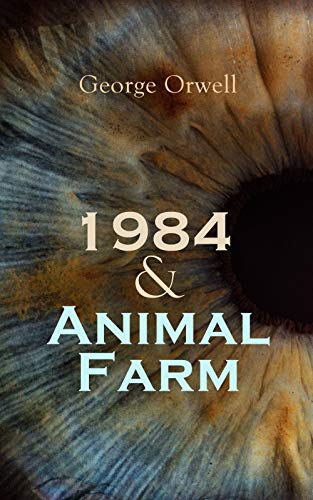 1984 & Animal Farm: Greatest Modern Dystopias