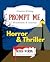 Prompt Me Horror & Thriller...