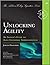 Unlocking Agility: An Insider's Guide to Agile Enterprise Transformation (Addison-Wesley Signature Series (Cohn)