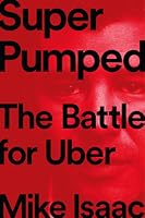 Super Pumped: The Battle for Uber