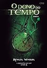 O Dono do Tempo by Renata Ventura