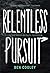 Relentless Pursuit: Fuel Your Passion and Fulfill Your Mission