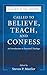 Called to Believe, Teach, and Confess: An Introduction to Doctrinal Theology