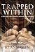 Trapped Within: A True Stor...