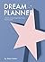 Dream Planner: A Planner fo...