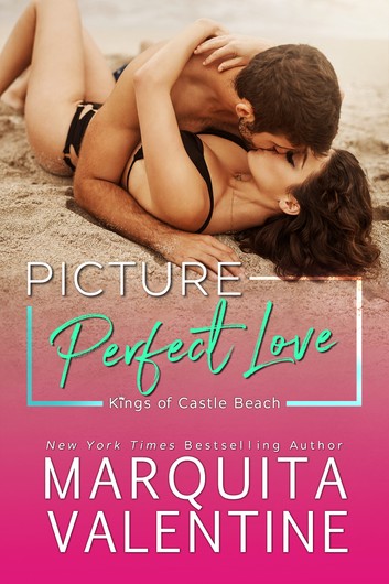 Picture Perfect Love (Kings of Castle Beach, #4)