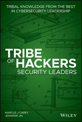 Tribe of Hackers Security Leaders: Tribal Knowledge from the Best in Cybersecurity Leadership (Paperback)
