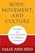 Body, Movement, and Culture: Kinesthetic and Visual Symbolism in a Philippine Community (Contemporary Ethnography)