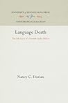 Language Death: The Life Cycle of a Scottish Gaelic Dialect (Anniversary Collection)