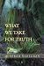 What We Take For Truth