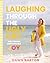 Laughing Through the Ugly C...