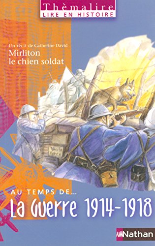Au temps de ... la Guerre de 1914-1918 : Mirliton le chien soldat (Paperback)
