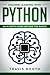Machine Learning With Python: An In-Depth Guide Beyond the Basics