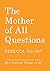 The Mother of All Questions
