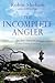 The Incomplete Angler: One ...