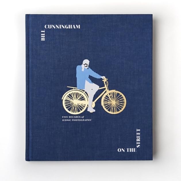 Bill Cunningham: On the Street: Five Decades of Iconic Photography
