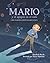 Mario y el agujero en el cielo (Spanish Edition): Cómo un químico salvó nuestro planeta