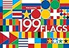 199 Flags: Shapes, Colors, and Motifs from Around the World (World Flag Design Book, Graphic Design of Flags)