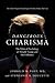 Dangerous Charisma by Jerrold M. Post