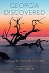 Georgia Discovered: Exploring the Best of the Peach State Georgia Discovered: Exploring the Best of the Peach State