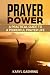 Prayer Power: A Practical G...