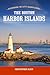 The Boston Harbor Islands: Discovering the City's Hidden Shores