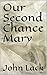 Our Second Chance Mary