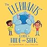 The Elephants' Guide to Hide-And-Seek by Kjersten Hayes The Elephants' Guide to Hide-And-Seek by Kjersten Hayes