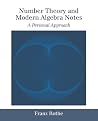 Number Theory and Modern Algebra Notes: A Personal Approach Number Theory and Modern Algebra Notes: A Personal Approach