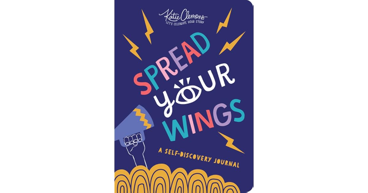 Spread Your Wings A SelfDiscovery Journal by Katie Clemons