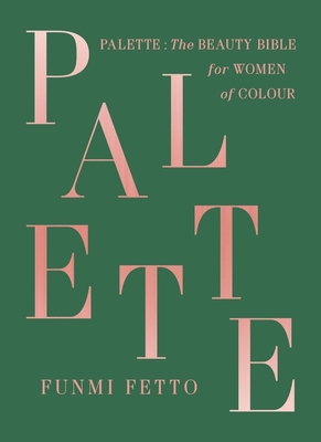 Palette: The Beauty Bible for Women of Colour (Hardcover)