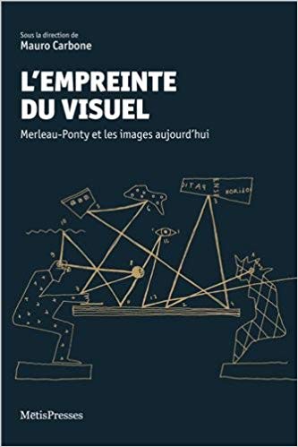 L'empreinte du visuel. Merleau-Ponty et les images aujourd'hui (Paperback)