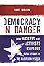 Democracy in Danger: How Ha...