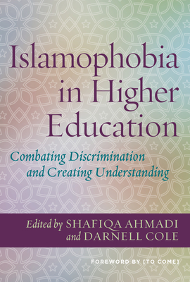 Islamophobia in Higher Education: Combating Discrimination and Creating Understanding